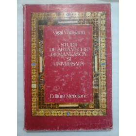 STUDII DE ARTA VECHE ROMANEASCA SI UNIVERSALA - VIRGIL VATASIANU